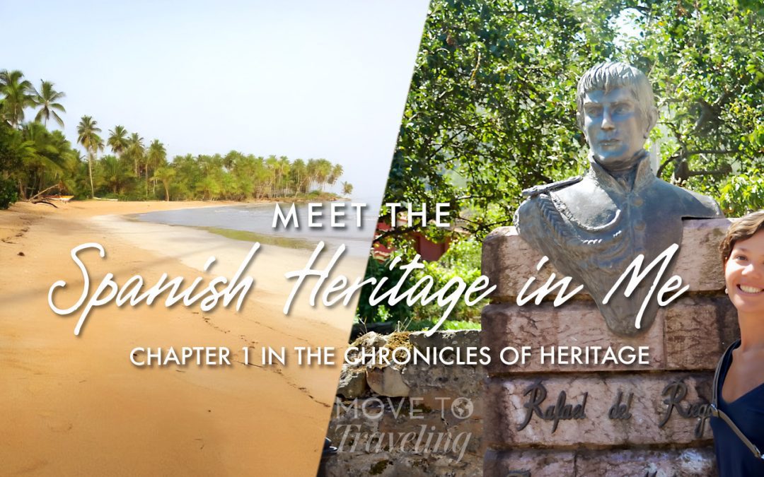 Meet the Spanish Heritage in Me – Chapter 1 of the Chronicles of Heritage