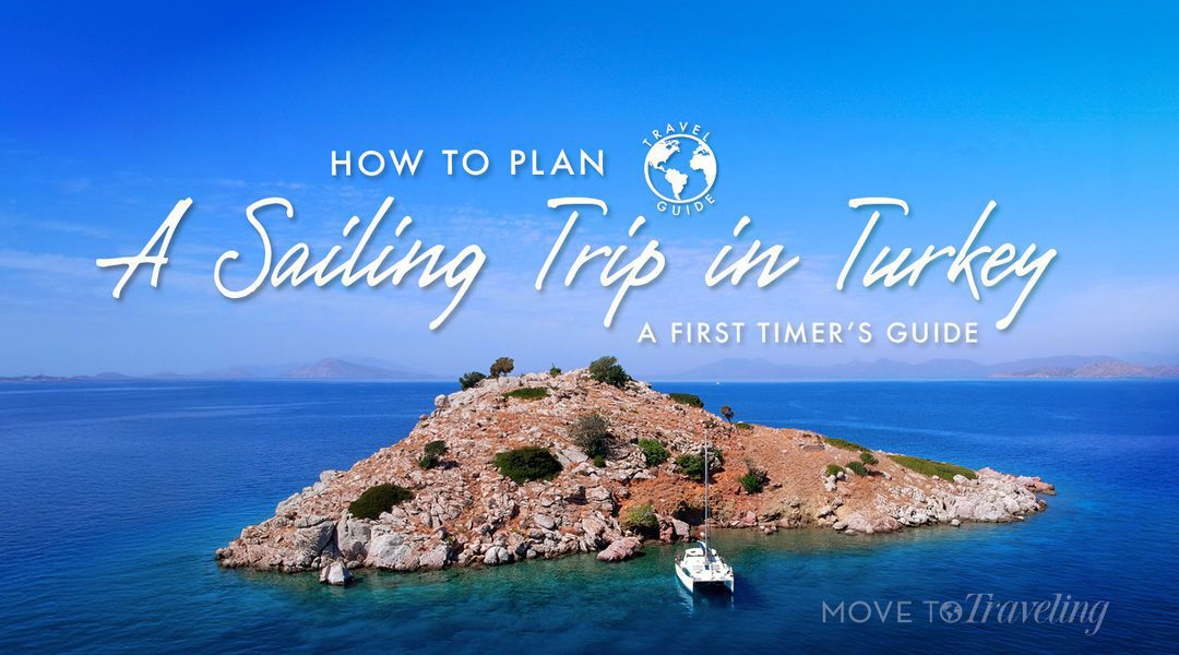How to Plan a Sailing Trip in Turkey – A First-Timer’s Guide