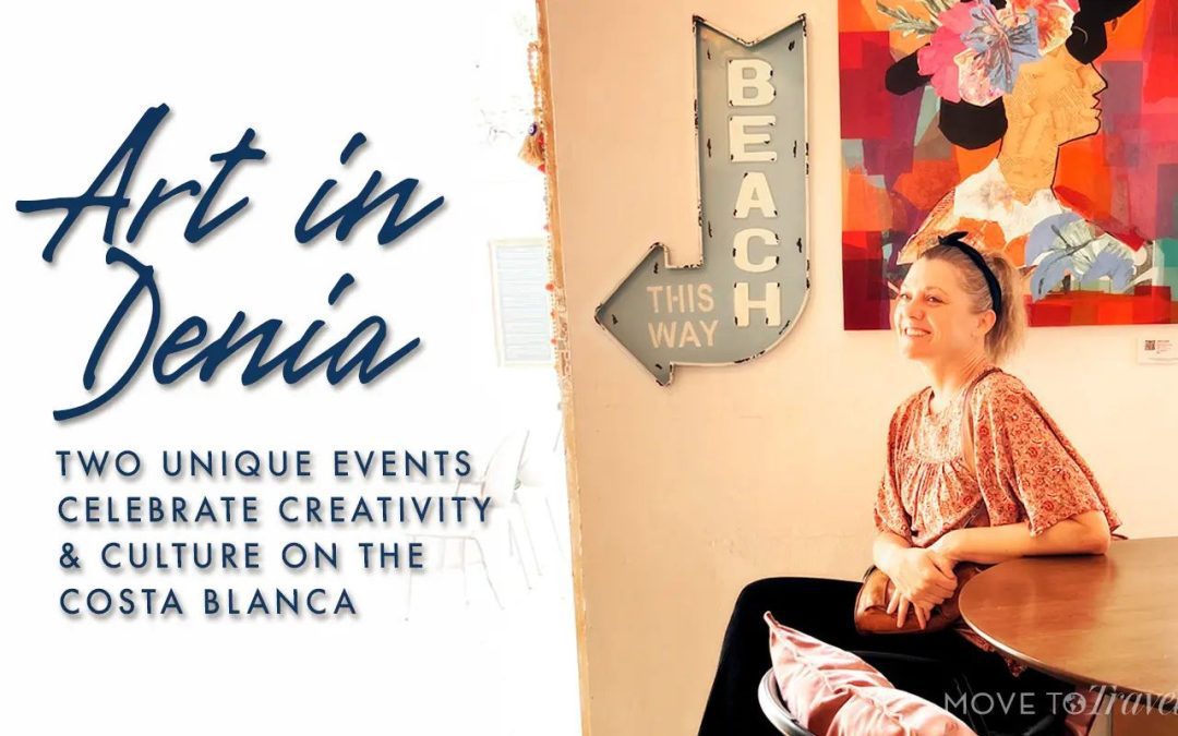 Art in Denia – Two Unique Events Celebrate Creativity and Culture on the Costa Blanca