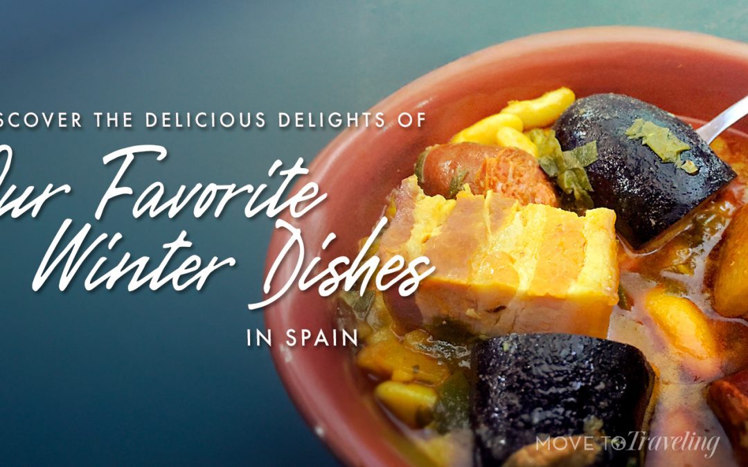 Discover the Delicious Delights of Our Favorite Winter Dishes in Spain